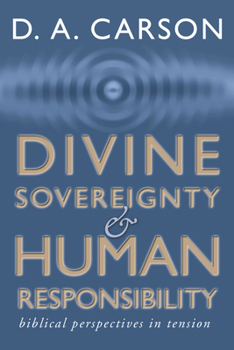 Paperback Divine Sovereignty and Human Responsibility Book