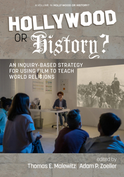 Hardcover Hollywood or History?: An Inquiry-Based Strategy for Using Film to Teach World Religions Book