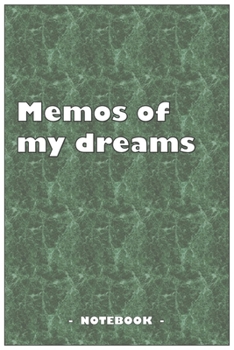 Paperback Memos of my dreams - To draw and note down your dreams memories, emotions and interpretations: 6"x9" notebook with 110 blank lined pages Book