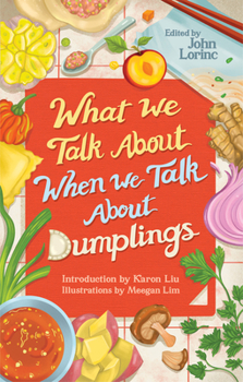 Paperback What We Talk about When We Talk about Dumplings Book