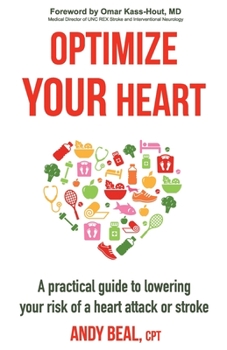 Paperback Optimize Your Heart: A practical guide to lowering your risk of a heart attack or stroke Book