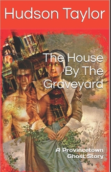 Paperback The House By The Graveyard: A Provincetown Ghost Story Book