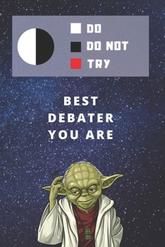 Medium College-Ruled Notebook, 120-page, Lined | Best Gift For Debater | Funny Yoda Quote | Present For Debate Team: Star Wars Motivational Themed ... Work or Job, Tracking Goals or Performance