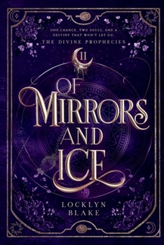 Of Mirrors and Ice: The Divine Prophecies