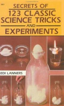 Paperback Secrets of 123 Classic Science Tricks and Experiments Book