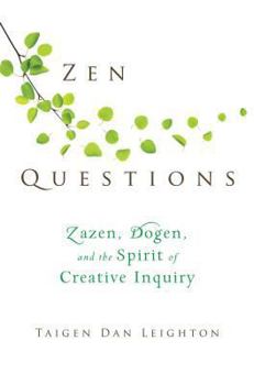 Paperback Zen Questions: Zazen, Dogen, and the Spirit of Creative Inquiry Book
