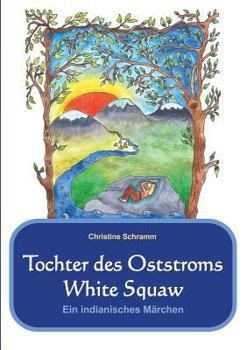 Paperback Tochter Des Oststroms White Squaw (German Edition) [German] Book