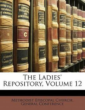 Paperback The Ladies' Repository, Volume 12 Book
