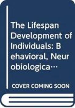 Hardcover The Lifespan Development of Individuals: Behavioral, Neurobiological, and Psychosocial Perspectives: A Synthesis Book
