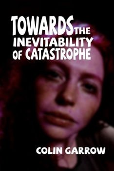 Paperback Towards the Inevitability of Catastrophe Book