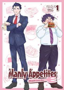 Paperback Manly Appetites: Minegishi Loves Otsu Vol. 1 Book