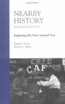 Hardcover Nearby History: Exploring the Past Around You (American Association for State and Local History) Book