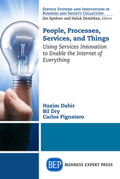 Paperback People, Processes, Services, and Things: Using Services Innovation to Enable the Internet of Everything Book