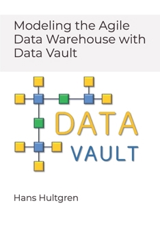 Paperback Modeling the Agile Data Warehouse with Data Vault Book
