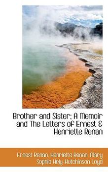 Paperback Brother and Sister; A Memoir and the Letters of Ernest & Henriette Renan Book