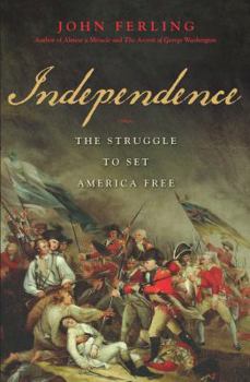 Hardcover Independence: The Struggle to Set America Free Book