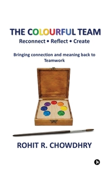 Paperback The Colourful Team: Reconnect - Reflect - Create Book