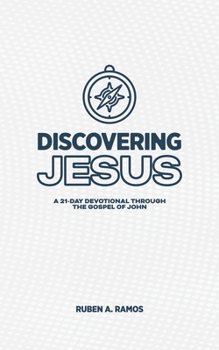 Paperback Discovering Jesus: A 21-Day Devotional Through the Gospel of John Book