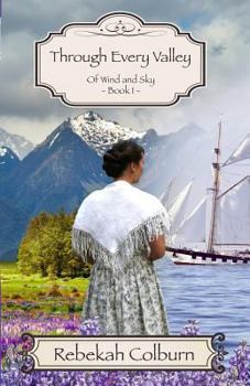 Through Every Valley - Book #1 of the Of Wind and Sky