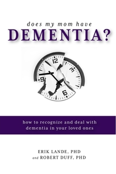 Paperback Does My Mom Have Dementia?: How to Recognize and Deal with Dementia in Your Loved Ones Book