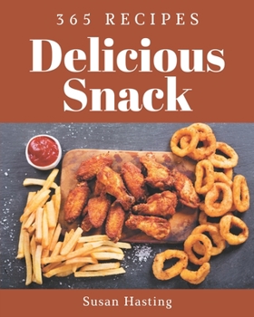 Paperback 365 Delicious Snack Recipes: A Snack Cookbook You Will Love Book