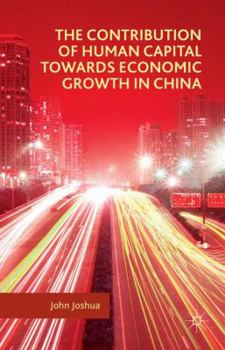 Hardcover The Contribution of Human Capital Towards Economic Growth in China Book