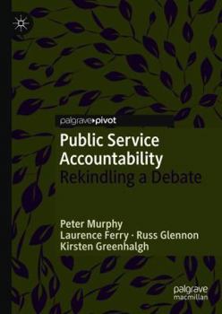 Hardcover Public Service Accountability: Rekindling a Debate Book