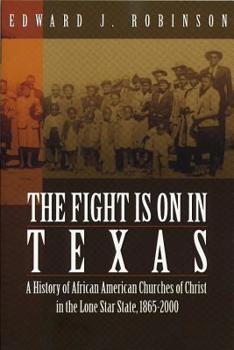 Hardcover Fight Is on in Texas: A History of African American Churches of Christ in the Lone Star State, 1865-2000 Book