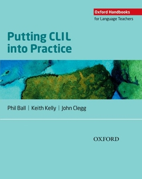Putting CLIL Into Practice - Book  of the Oxford Handbooks for Language Teachers