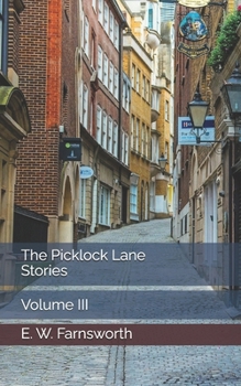 The Picklock Lane Stories: Volume III