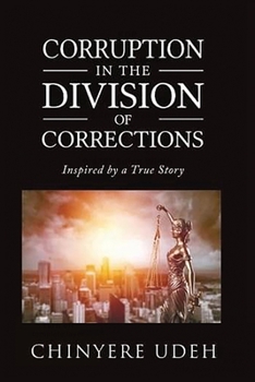 Paperback Corruption in the Division of Corrections: Inspired by a True Story Book