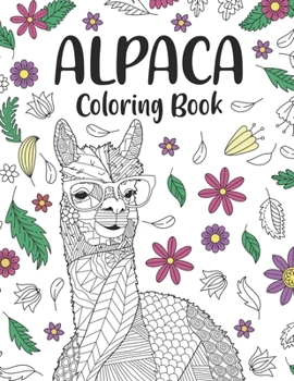 Paperback Alpaca Coloring Book: A Cute Adult Coloring Books for Alpaca Owner, Best Gift for Alpaca Lovers Book