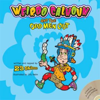 Hardcover Weirdo Calhoun and the Odd Men Out Book