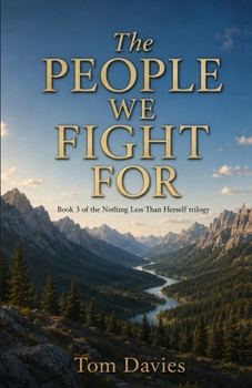 The People We Fight For (Nothing Less Than Herself)