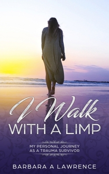 Paperback I Walk with a Limp: My Personal Journey as a Trauma Survivor Book