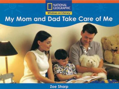 Paperback Windows on Literacy Step Up (Social Studies: Me and My Family): My Mom and Dad Take Care of Me Book