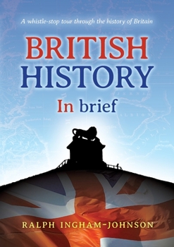 Paperback British History in Brief: A whistle-stop tour through the history of Britain Book