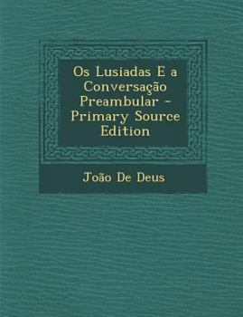 Paperback OS Lusiadas E a Conversacao Preambular [Portuguese] Book