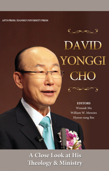 Paperback David Yonggi Cho: A Close Look at His Theology and Ministry Book