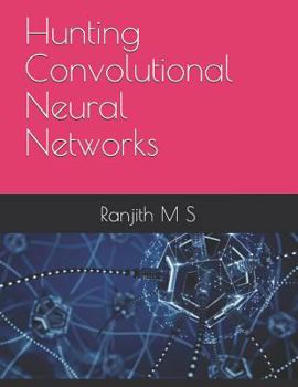 Paperback Hunting Convolutional Neural Networks Book