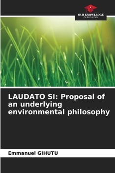 Paperback Laudato Si: Proposal of an underlying environmental philosophy Book