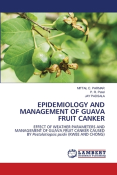 Epidemiology and Management of Guava Fruit Canker