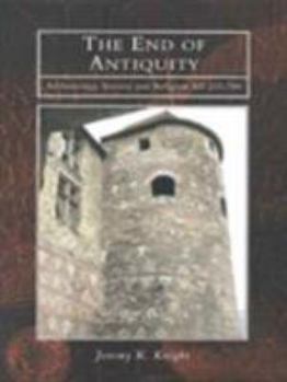 Hardcover The End of Antiquity: Archaeology, Society & Religion Ad 235-700 Book