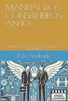 MANUAL DOS CONSELHEIROS ANJO: FRAMEWORK PARA ACONSELHAMENTOS E MENTORIAS (Portuguese Edition)