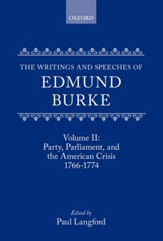 The Writings & Speeches of Edmund Burke: Volume II - On Conciliation with America; Security of the Independence of Parliament; On Mr. Fox's East India - Book #2 of the Writings and Speeches of Edmund Burke