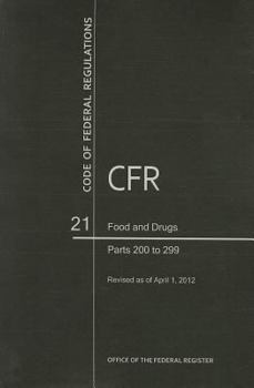 Paperback Code of Federal Regulations Title 21: Parts 200 to 299, Revised as of April 1, 2012 Book