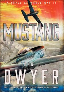 Hardcover Mustang: A Novel of World War II Book