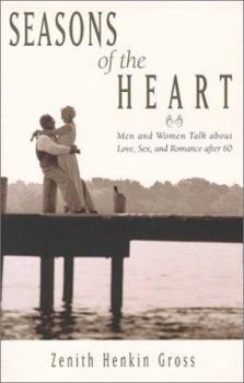 Paperback Seasons of the Heart: Men and Women Talk about Love, Sex, and Romance After 60 Book