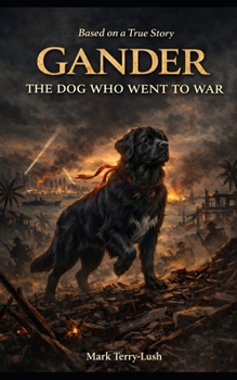 Paperback Gander: The Dog Who Went To War Book