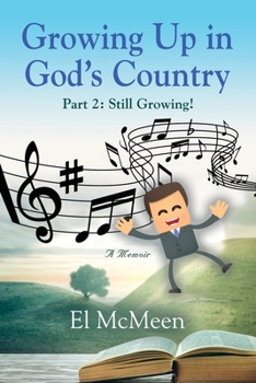 Paperback Growing Up in God's Country, Part 2: Still Growing! Book